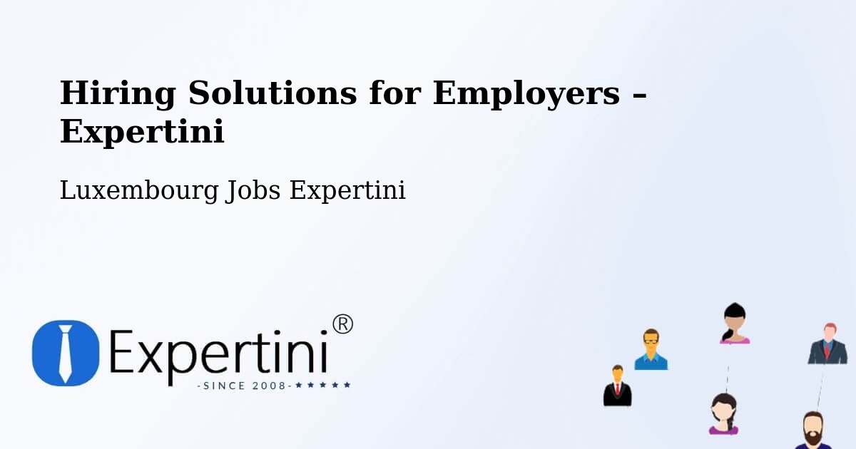 Hiring Solutions for Employers in Winseler - Winseler, Luxembourg Jobs Expertini