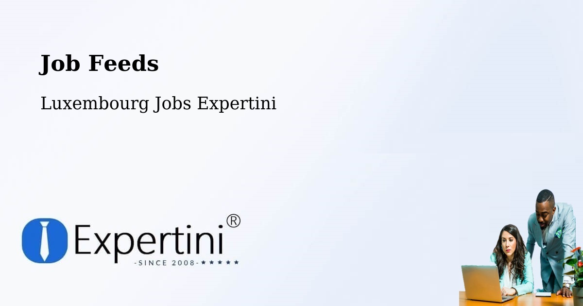 Job Listings Feed – Winseler - Luxembourg Jobs Expertini