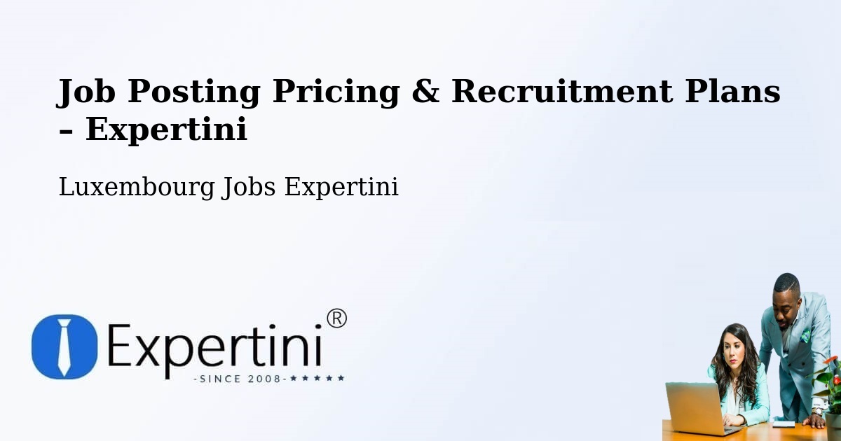 Job Posting Pricing & Recruitment Plans – Winseler - Winseler, Luxembourg Jobs Expertini